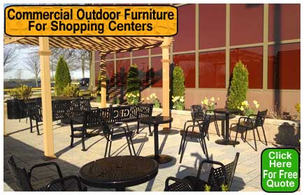 Commercial Outdoor Furniture for Shopping Centers  & Restaurants For Sale Factory Direct Prices! 